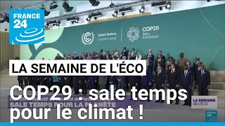 COP29 : sale temps pour le climat ! • FRANCE 24