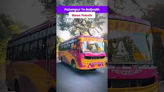 Himachal private bus Palampur to Baijnath | Rana Travels Baijnath