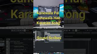 Aanewala Pal Janewala Hai Karaoke Song | By Sound Scribes