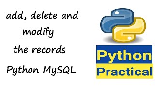 add, delete and modify the records in Python mysql | Python Program - Add Delete Modify
