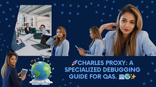 🚀Charles Proxy: A Specialized Debugging Guide for QAs. 💻🌍✨