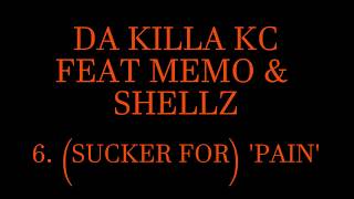 Da Killa KC Feat VVeMo \u0026 Shellz Spellz - SUCKER FOR PAIN (FDTD MIXTAPE)