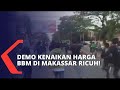 Demo Tolak Kenaikan Harga BBM Subsidi di Makassar Ricuh! Massa Berusaha Hentikan Truk