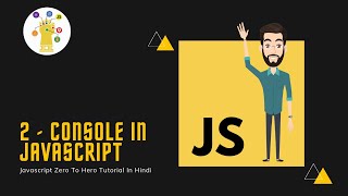 Console Logs, Errors, Warnings & More | JavaScript Zero To Hero Tutorial In Hindi #2