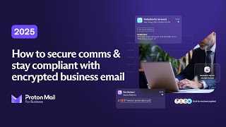 Why Companies Need Encrypted Business Email in 2025 to Secure Communications & Stay Compliant