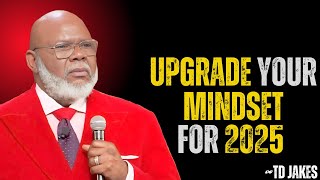 TD JAKES |2025 MINDSET| TD JAKES Best Motivational speech for coming year 2025