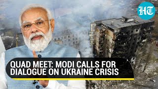 At QUAD meet, PM Modi reiterates India's stand; Seeks 'dialogue' to defuse Ukraine crisis