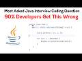 Most Asked Tricky Java Interview Coding Question | 90% Developers Get This Wrong