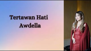 Awdella - Tertawan Hati Lirik