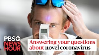 WATCH: NewsHour answers your questions on novel coronavirus