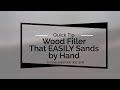 Wood Filler That EASILY Sands by Hand