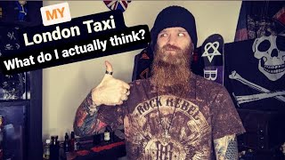 London Taxi first impressions on the Motorway, Insurance issues and Best friends reaction