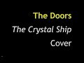 The Crystal Ship (The Doors Cover)