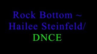 Rock Bottom ~ Hailee Steinfeld/DNCE Lyrics