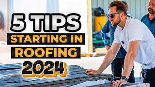 5 Things I would do if I Started Roofing in 2024