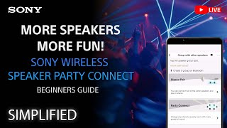 Sony LIVE | Simplified:  Sony Wireless Speaker Party Connect - More Speakers, More Fun!