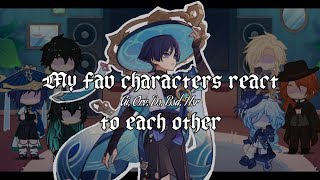 My fav characters react to each other || Wanderer || Part 2 /6 || Put 2× speed