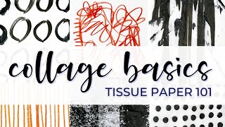 Collage Basics: How to Create Collage Paper with Tissue  #collageart #arttutorial #mixedmedia