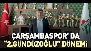 ÇARŞAMBASPOR’ DA “2.GÜNDÜZOĞLU” DÖNEMİ