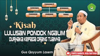 GUS QOYYUM ~ KISAH SANTRI LULUSAN PONDOK NGALIM DURHAKA KEPADA ORANG TUANYA