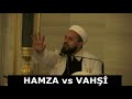 hamza ile vahşi cennette karşılaşırlar...