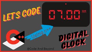 Learn to Code a Digital Clock in C++ | Easy Beginner C++ Project | Programming Tutorial