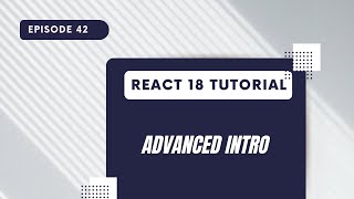 React 18 Tutorial - Advanced Intro