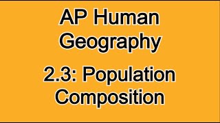 2.3: Population Pyramids \u0026 Composition! AP Human Geography #education #geography #world