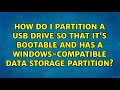 How do I partition a USB drive so that it's bootable and has a Windows-compatible data storage...