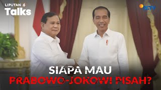 Mengungkap Misteri Pihak yang Inginkan Prabowo-Jokowi Pisah. Ini Alasannya! | LIPUTAN 6 TALKS