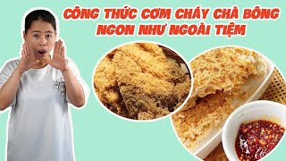 Không Thể Tin Được Cơm Cháy Chà Bông Lại Dễ Làm Như Vậy | HÀ COOKING
