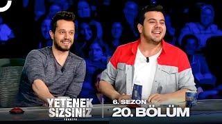 Yetenek Sizsiniz Türkiye 6. Sezon 20. Bölüm