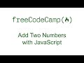 Add Two Numbers with JavaScript - Free Code Camp