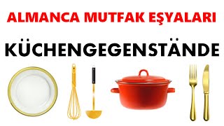 32.DERS ALMANCA|10.sınıf 5.ÜNİTE 5.ders | Mutfaktaki Araç-Gereçler ve Eşyalar - Küchengegenstaende