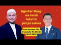 [live] 26.10.2024: Nga Kor Meng wa tarak takut lu punya saman