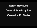 She - Atomic Cover FL Studio