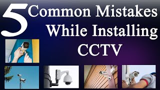 5 Common Mistakes While Installing CCTV Camera | #MakiTech