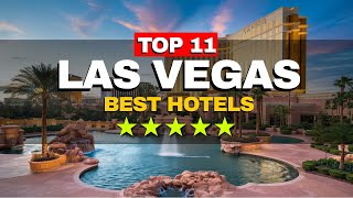 Top 11 Hotels in Las Vegas