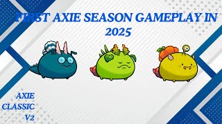 MY FIRST AXIE GAMEPLAY IN 2025! |UNIQUE TEAM SEASON CLASSIC V2 |HOW TO EARN MONEY ON YOUTUBE 2025