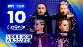 🇺🇦 Vidbir Online Wildcards 2025: MY TOP 10 (Eurovision Ukraine)