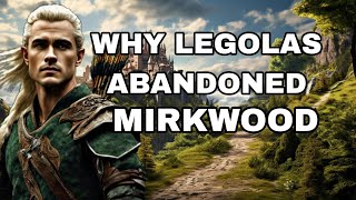 Why Legolas Didn't Want to Be  King: The Prince's Jorney Beyond Mirkwood