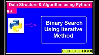 Iterative Method : Binary Search Using Python | Data Structures and Algorithm Using Python #6