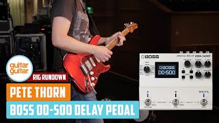 BOSS DD-500 Delay with Pete Thorn | guitarguitar