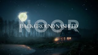 NOOR - Beautiful Background Nasheed (1 hour loop) | Sabr