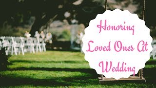 Honoring Deceased Loved Ones - Wedding Wednesdays
