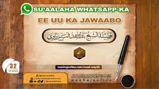 Su'aalaha Whatsappka ||Su'aasha 32aad|| الأسئلة والأجوبة || Sheekh Cabdilaahi Barbaraawi حفظه الله