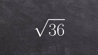 Simplifying the Square Root of an Integer, Root(36)