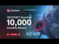 GEODNET Reaches 10K Satellite Miners | Join Us to Mine the Sky!