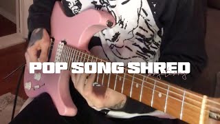 Pop Song Shred