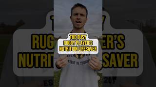 The BusyRugby Player’sNutrition Lifesaver